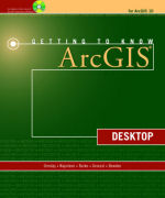 Click image for a larger image of Getting to Know ArcGIS Desktop, Second Edition, Updated for ArcGIS 10 cover
